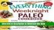 Download  The Everything Weeknight Paleo Cookbook: Includes Hot Buffalo Chicken Bites, Spicy