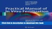 Books Practical Manual of In Vitro Fertilization: Advanced Methods and Novel Devices Free Online