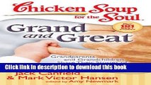 Books Chicken Soup for the Soul: Grand and Great: Grandparents and Grandchildren Share Their