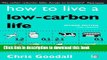 Ebook How to Live a Low-Carbon Life: The Individual s Guide to Tackling Climate Change Full Download