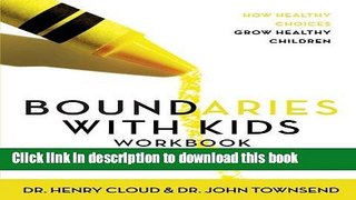 Ebook Boundaries with Kids Workbook: How Healthy Choices Grow Healthy Children Free Online