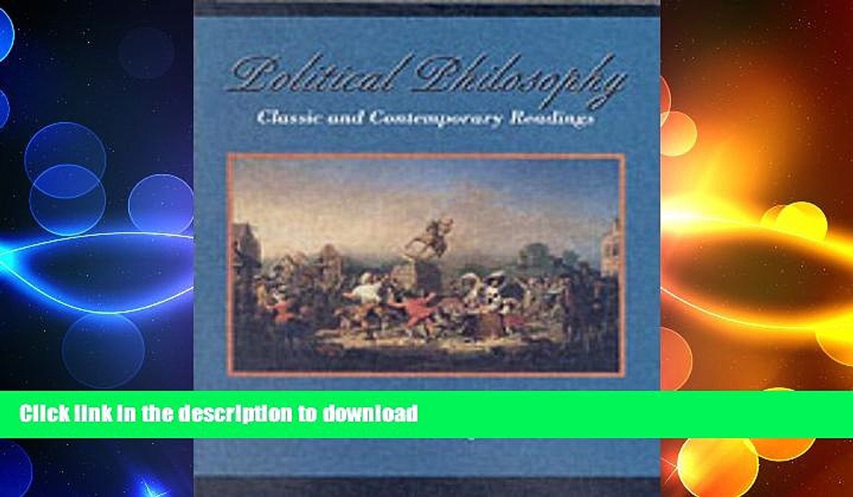 FREE DOWNLOAD  Political Philosophy: Classic and Contemporary Readings  BOOK ONLINE