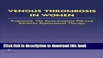 Books Venous Thrombosis in Women: Pregnancy, the Contraceptive Pill and Hormone Replacement