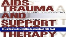 Books AIDS Trauma and Support Group Therapy: Mutual Aid, Empowerment, Connection Full Download
