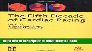 Ebook The Fifth Decade of Cardiac Pacing Full Download