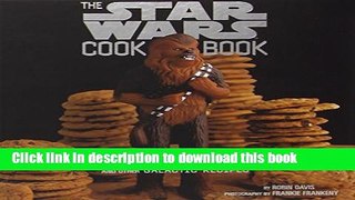 Books The Star Wars Cook Book: Wookiee Cookies and Other Galactic Recipes Full Online