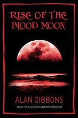 Rise of the Blood Moon Alan Gibbons Ebook EPUB PDF