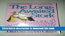 Books The Long-Awaited Stork: A Guide to Parenting After Infertility Full Online