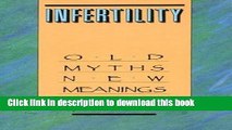 Books Infertility: Old Myths, New Meanings Full Online