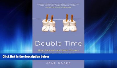 Pdf Online Double Time: How I Survived---and Mostly Thrived---Through the First Three Years of