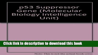 Books p53 Suppressor Gene (Molecular Biology Intelligence Unit) Full Online