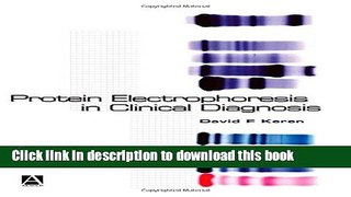 Books Protein Electrophoresis in Clinical Diagnosis (Arnold Publication) Full Download