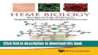 Books Heme Biology: The Secret Life of Heme in Regulating Diverse Biological Processes Full Online