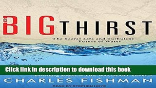 Ebook The Big Thirst: The Secret Life and Turbulent Future of Water Free Online