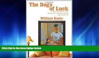 eBook Download The Dogs of Luck: Comic Confessions from Warren PA, Corporate America and Family Life