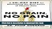 Ebook No Grain, No Pain: A 30-Day Diet for Eliminating the Root Cause of Chronic Pain Full Online