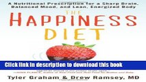 Ebook The Happiness Diet: A Nutritional Prescription for a Sharp Brain, Balanced Mood, and Lean,