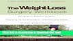 Books The Weight Loss Surgery Workbook: Deciding on Bariatric Surgery, Preparing for the