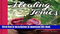 Books Healing Tonics: Next-Level Juices, Smoothies, and Elixirs for Health and Wellness Full