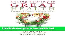 Ebook Loving Yourself to Great Health: Thoughts   Food: The Ultimate Diet Full Online