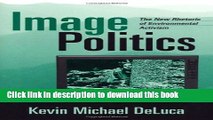 Books Image Politics: The New Rhetoric of Environmental Activism Free Online
