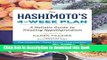 Books The Hashimoto s 4-Week Plan: A Holistic Guide to Treating Hypothyroidism Free Online