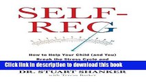 Books Self-Reg: How to Help Your Child (and You) Break the Stress Cycle and Successfully Engage