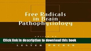 Ebook Free Radicals in Brain Pathophysiology (Oxidative Stress and Disease) Full Online