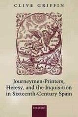 Journeymen-Printers Heresy and the Inquisition in Sixteenth-Century Spain Clive Ebook EPUB PDF