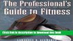 Books The Professional s Guide to Fitness: Staying Fit While Staying On Track Free Online