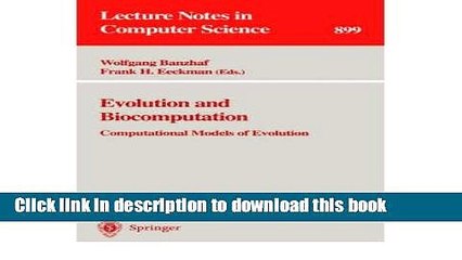 Ebook Evolution and Biocomputation: Computational Models of Evolution (Lecture Notes in Computer