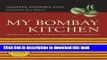 Books My Bombay Kitchen: Traditional and Modern Parsi Home Cooking Free Online