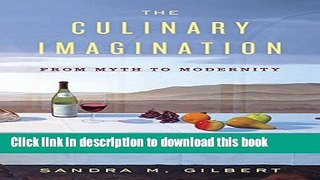Books The Culinary Imagination: From Myth to Modernity Free Online