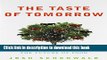 Ebook The Taste of Tomorrow: Dispatches from the Future of Food Full Online