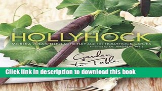 Books Hollyhock: Garden to Table Free Online