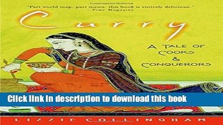 Books Curry: A Tale of Cooks and Conquerors Full Download