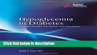 Books Hypoglycemia in Diabetes: Pathophysiology, Prevalence, and Prevention Free Online