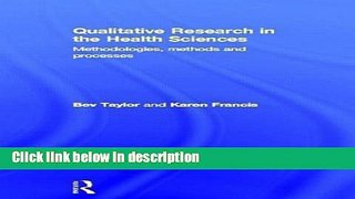 Books Qualitative Research in the Health Sciences: Methodologies, Methods and Processes Free Online