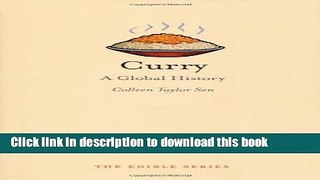 Ebook Curry: A Global History (Reaktion Books - Edible) Full Download