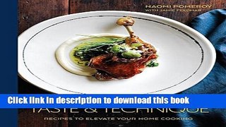 Ebook Taste   Technique: Recipes to Elevate Your Home Cooking Free Online