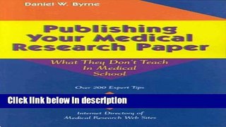 Books Publishing Your Medical Research Paper; What They Don t Teach You in Medical School Full
