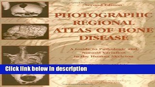 Books Photographic Regional Atlas Of Bone Disease: A Guide To Pathologic And Normal Variation In