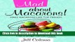 Books Mad About Macarons!: Make Macarons Like the French Full Online