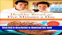 Ebook Healthy Bread in Five Minutes a Day: 100 New Recipes Featuring Whole Grains, Fruits,