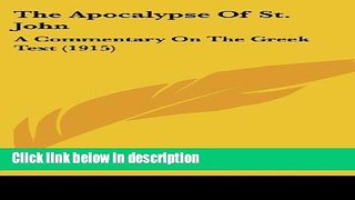 Ebook The Apocalypse Of St. John: A Commentary On The Greek Text (1915) Full Online