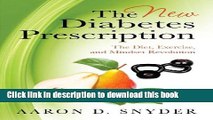 [Read PDF] The New Diabetes Prescription: The Diet, Exercise, and Mindset Revolution Ebook Free