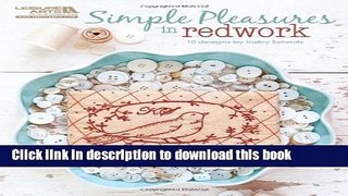 Ebook Simple Pleasures In Redwork (Leisure Arts #5405) Full Download