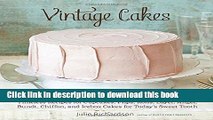 Books Vintage Cakes: Timeless Recipes for Cupcakes, Flips, Rolls, Layer, Angel, Bundt, Chiffon,