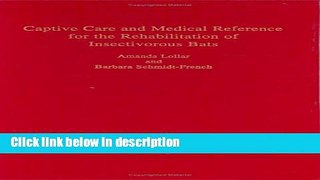 Books Captive Care and Medical Reference for the Rehabilitation of Insectivorous Bats Free Online