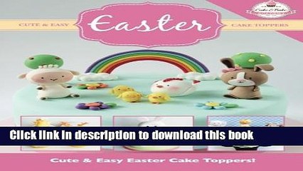 Books Cute   Easy EASTER Cake Toppers! (Cute   Easy Cake Toppers Collection) (Volume 10) Full Online